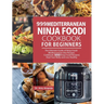 999 Mediterranean Ninja Foodi Cookbook for Beginners: The Ultimate Guide of Ninja Foodi Mediterranean Diet Recipes Cookbook999 Ninja Foodi RecipesHeal