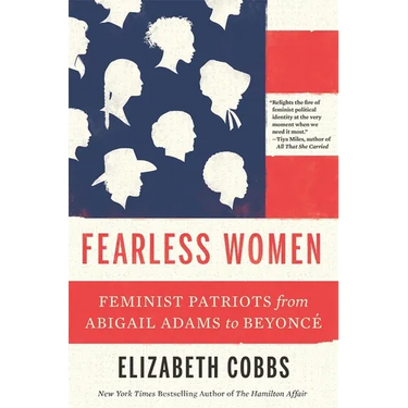 Fearless Women: Feminist Patriots from Abigail Adams to Beyoncé