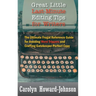 Great Little Last-Minute Editing Tips for Writers: The Ultimate Frugal Reference Guide for Avoiding Word Trippers and Crafting Gatekeeper-Perfect Copy