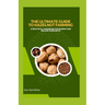 The Ultimate Guide to Hazelnut Farming: A Practical Handbook for Raising and Selling Hazelnuts
