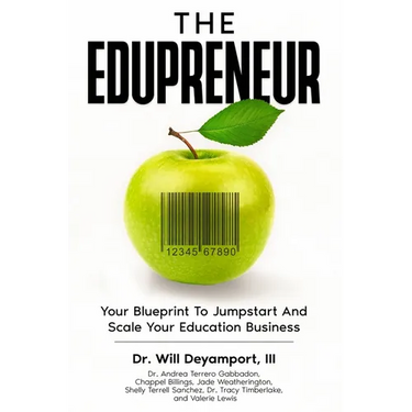 The Edupreneur: Your Blueprint To Jumpstart And Scale Your Education Business