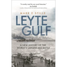 Leyte Gulf: A New History of the World's Largest Sea Battle