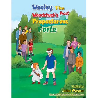 Wesley The Woodchuck's Most Preposterous Forte