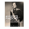 Augusto Pinochet: The Life and Legacy of Chile's Controversial Dictator