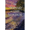 The Mermaid of Lake Superior