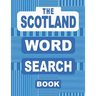 The SCOTLAND Word Search Book: 50 Scottish Themed Word Find Puzzles from Bagpipes and Burns Night to Tartan and Whisky