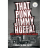 That Punk Jimmy Hoffa: Coffey's Transfer at War with the Teamsters
