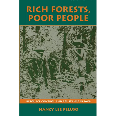 Rich Forests, Poor People: Resource Control and Resistance in Java