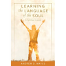 Learning the Language of the Soul: A Spiritual Lexicon