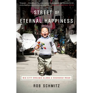 Street of Eternal Happiness: Big City Dreams Along a Shanghai Road