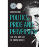 Politics, Pride and Perversion: The Rise and Fall of Frank Arkell