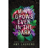 Mint Grows Even In The Dark