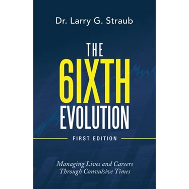 The 6Ixth Evolution: Managing Lives and Careers Through Convulsive Times