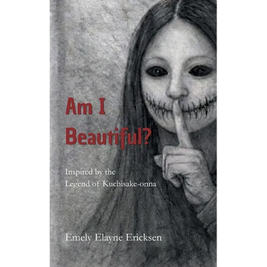 Am I Beautiful?: Inspired by the Legend of Kuchisake-onna