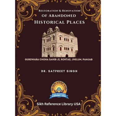 Restoration & Renovation of Abandoned Historical Places: Gurdwara Choha Sahib Ji