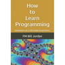 How to Learn Programming: Adventures of a self-taught programmer
