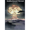 Undisclosed Threat