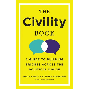 The Civility Book: A Guide to Building Bridges Across the Political Divide