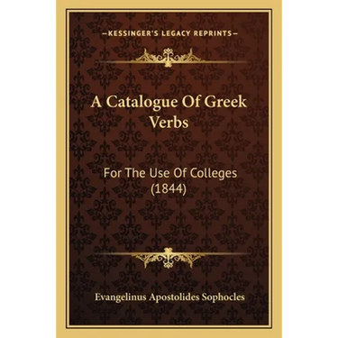 A Catalogue Of Greek Verbs: For The Use Of Colleges (1844)