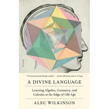 A Divine Language: Learning Algebra, Geometry, and Calculus at the Edge of Old Age
