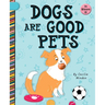 Dogs Are Good Pets