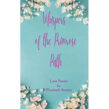 Whispers of the Primrose Path Love Poems