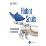 Robot Souls: Programming in Humanity
