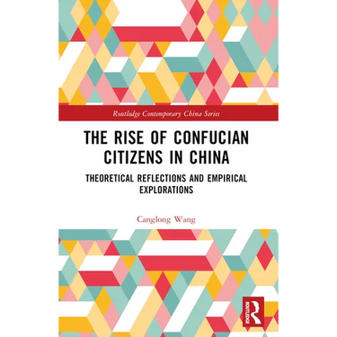 The Rise of Confucian Citizens in China: Theoretical Reflections and Empirical Explorations