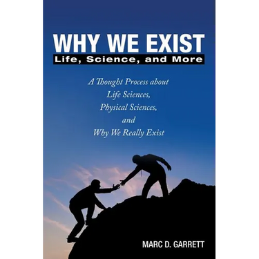 Why We Exist: Life, Science, and More