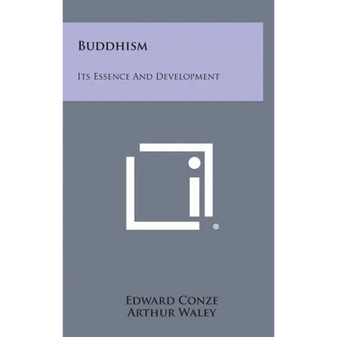 Buddhism: Its Essence and Development