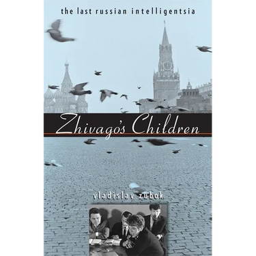 Zhivago's Children: The Last Russian Intelligentsia