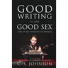 Good Writing is Like Good Sex: Sort of Sexy Thoughts on Writing
