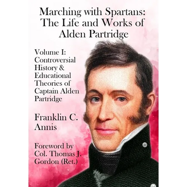Controversial History & Educational Theories of Captain Alden Partridge