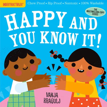 Indestructibles (the Original): Happy and You Know It!: Chew Proof - Rip Proof - Nontoxic - 100% Washable (Book for Babies, Newborn Books, Safe to Che