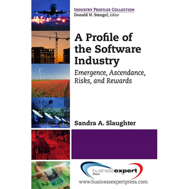 A Profile of the Software Industry: Emergence, Ascendance, Risks, and Rewards