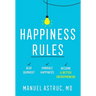 Happiness Rules: Beat Burnout, Embrace Happiness, and Become a Better Entrepreneur