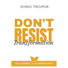 Don't Resist Transformation