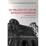 In Praise of Later Roman Emperors: The Panegyrici Latini Volume 21