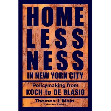 Homelessness in New York City: Policymaking from Koch to de Blasio