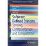 Software Defined Systems: Sensing, Communication and Computation