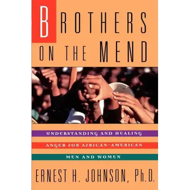 Brothers on the Mend: Guide Managing & Healing Anger in African American Men