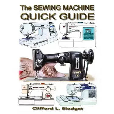The Sewing Machine Quick Guide