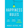 Happiness Rules: Beat Burnout, Embrace Happiness, and Become a Better Entrepreneur