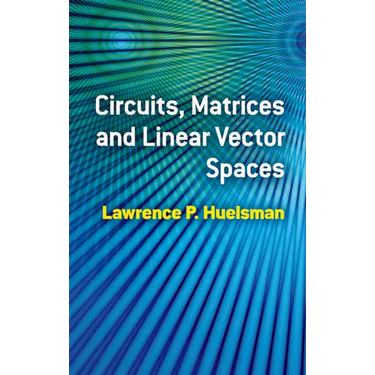 Circuits, Matrices and Linear Vector Spaces