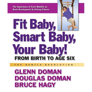 Fit Baby, Smart Baby, Your Baby!: From Birth to Age Six