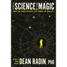 The Science of Magic: How the Mind Weaves the Fabric of Reality