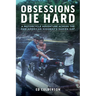 Obsessions Die Hard: A Motorcycle Adventure Across the Pan-American Highway's Darién Gap