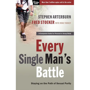 Every Single Man's Battle: Staying on the Path of Sexual Purity