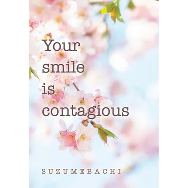 Your smile is contagious