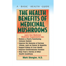 The Health Benefits of Medicinal Mushrooms